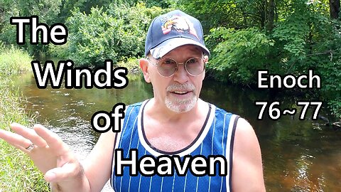 The Winds of Heaven: Enoch 76-77