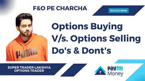 F&O Pe Charcha: Options Buying vs Options Selling - Dos & Don'ts
