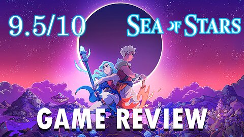 SEA OF STARS - C1X GAME REVIEW