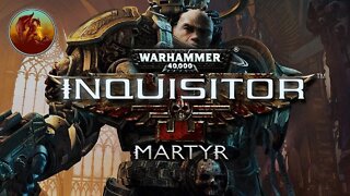 Warhammer 40,000: Inquisitor - Martyr | Your Hiding Things From Me | Part 8