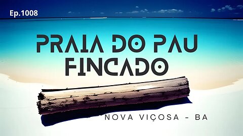 #1008 - Praia do Pau Fincado - Nova Viçosa (BA)