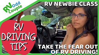Tips to take the fear out of Driving an RV! (RV Newbie Classes)
