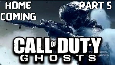 Call of Duty: GHOSTS | HOMECOMING | PT 5