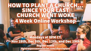 How To Plant A Church...Since Your Last One Went Woke - Scholarships Available - Live Q&A