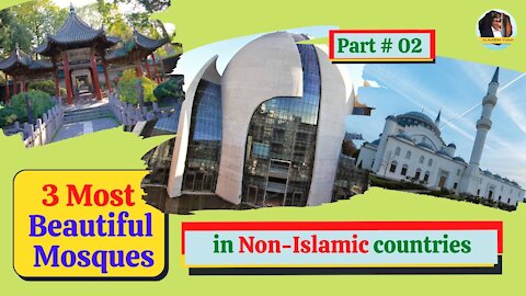 Most Beautiful Mosques in Non-Islamic Countries [2021] [Part#2]