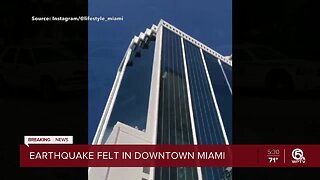 Earthquake felt in downtown Miami