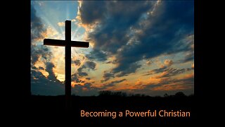 Becoming a Powerful Christian