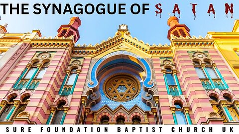 The Synagogue Of Satan | SFBCUK