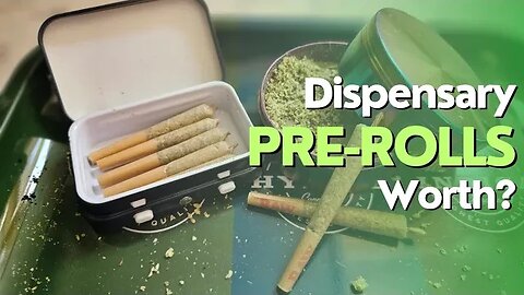 Dispensary Pre-Rolls revealed: Are they worth it?