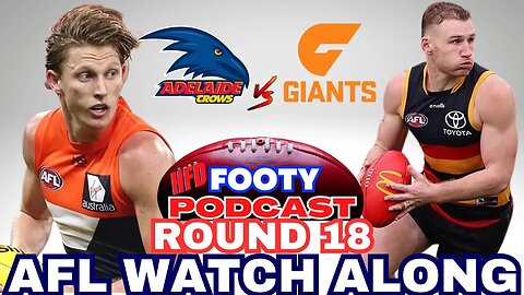 AFL WATCH ALONG | ROUND 18 | ADELAIDE CROWS vs GREATER WESTERN SYDNEY GIANTS