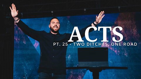 The Book Of Acts | Pt. 25 - Two Ditches, One Road | Pastor Jackson Lahmeyer