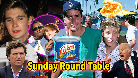 Sunday Round Table! Hollywood and Diddy Exposed! Tucker and Rogan, human torch and more!