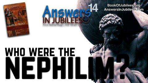 Who Were The Nephilim? Answers In Jubilees: Part 14