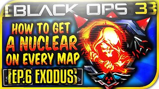 BO3: "HOW TO GET A NUCLEAR ON EVERY MAP" Episode: 6 Exodus! HOW TO GET EASY NUCLEARS in Black Ops 3!