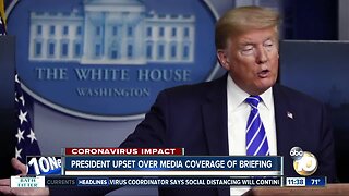 President upset over media coverage of briefing