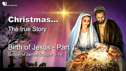 Christmas... The Birth of Jesus Christ 1/2 ❤️ Childhood of Jesus... The Gospel of James Chapter 1-19