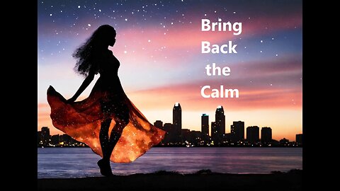 Bring Back the Calm