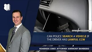 Ep. #263: Can police search a vehicle if the driver has lawful CCW?