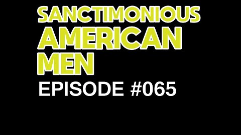 Sanctimonious American Men #065