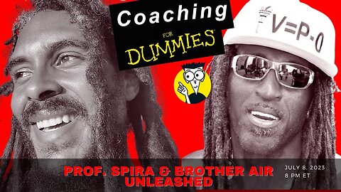 🔴LIVE - COACHING FOR DUMMIES - PROF. SPIRA & BROTHER AIR UNLEASHED