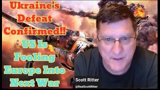 Scott Ritter: Ukraine's Defeat Confirmed!! US Is Fooling Europe Into Next War