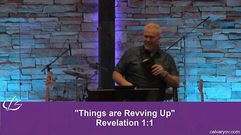 Revelation 1:1 - Things Are Revving up