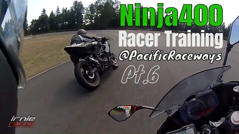 "Ninja400 Racer Sportbike Rider Training @PacificRaceways" Pt.6 | Irnieracing my #LorenzoComeback