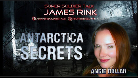 Super Soldier Talk - Angie - Antarctica Secrets - James Rink