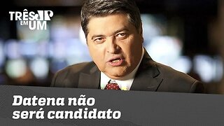 Datena não será candidato ao Senado