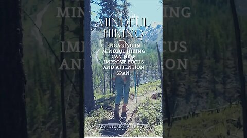 Mindful Hiking Practices and Benefits.