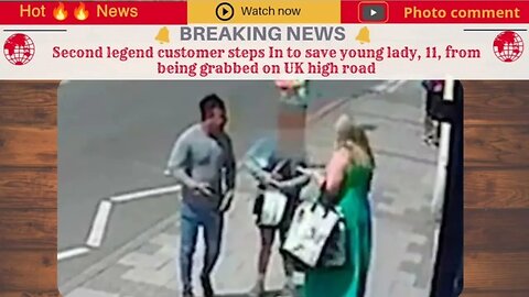 Second legend customer steps In to save young lady, 11, from being grabbed on UK high road