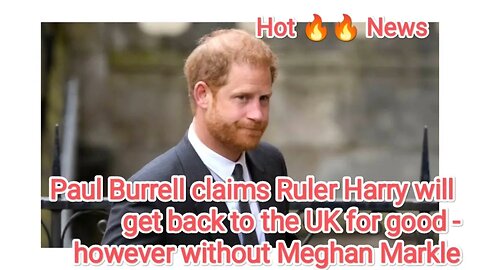 Paul Burrell claims Ruler Harry will get back to the UK for good - however without Meghan Markle