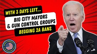 With 3 Days Left...They Are BEGGING For 2A Bans
