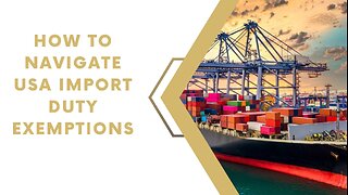 How to Navigate USA Import Duty Exemptions