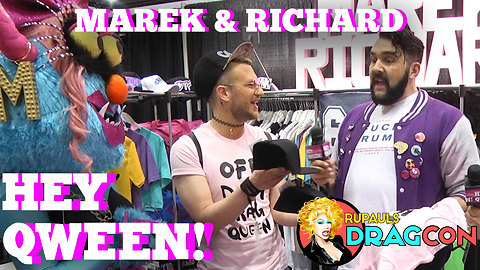 Marek & Richard At DragCon 2017 On Hey Qween!