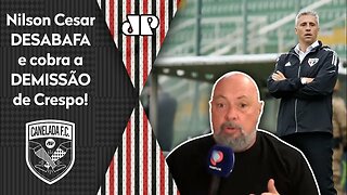 "PASSOU DA HORA de o Crespo SAIR do São Paulo! Ele TÁ MOSTRANDO que..." Nilson Cesar DESABAFA!