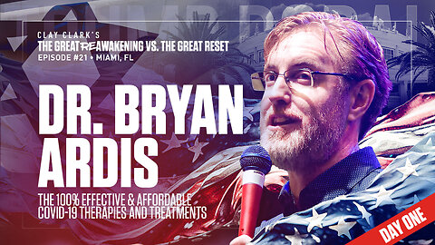 Doctor Bryan Ardis | The 100% Effective & Affordable COVID-19 Therapies and Treatments | ReAwaken America Tour Heads to Tulare, CA (Dec 15th & 16th)!!!
