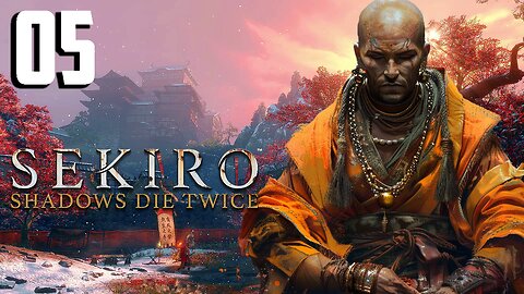 Revisited 2024 | Sekiro: Shadows Die Twice Playthrough Part 5: Senpou Temple