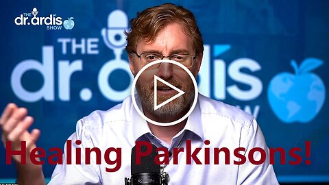 Dr. Bryan Ardis - Healing Parkinsons!