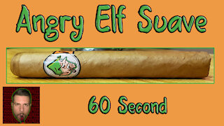 60 SECOND CIGAR REVIEW - Angry Elf Suave - Should I Smoke This