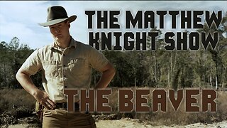 The Beaver! | Matthew Knight Ep. 1