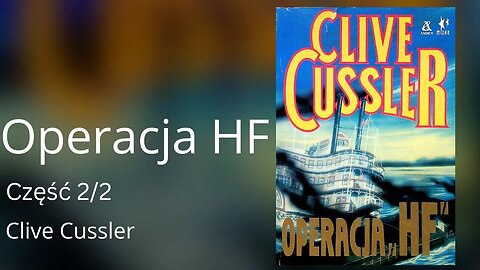Operacja „HF” Część 2/2, Cykl: Przygody Dirka Pitta (tom 7) - Clive Cussler