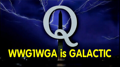 Q - The Final Countdown! WWG1WGA is GALACTIC - 2024