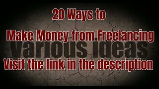 20 Ways to Make Money from Freelancing