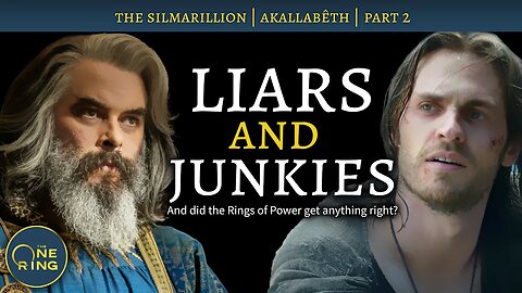 LIARS and Junkies of the 2nd Age | Akallabêth, Part 2 | #36