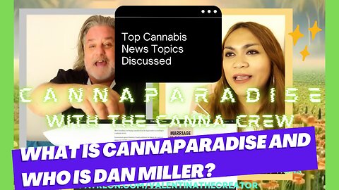 What is CannaParadise and Who is Dan Miller, MORE! Part 1 | CannaParadise w/ the CannaCrew Spotify Podcast | Ep. #001