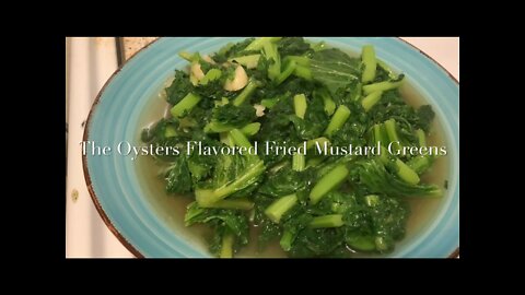 The Oysters Flavored Fried Mustard Greens蚝油芥菜/清炒芥菜