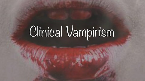Clinical Vampirism