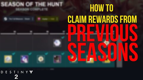 How to CLAIM UNLOCKED REWARDS from previous seasons | Destiny 2 The Witch Queen