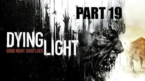 Dying Light Achievement Hunter 100% Complete l PART 19 l